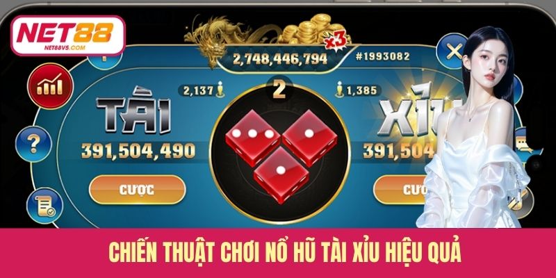 Chiến thuật chơi nổ hũ Tài Xỉu hiệu quả