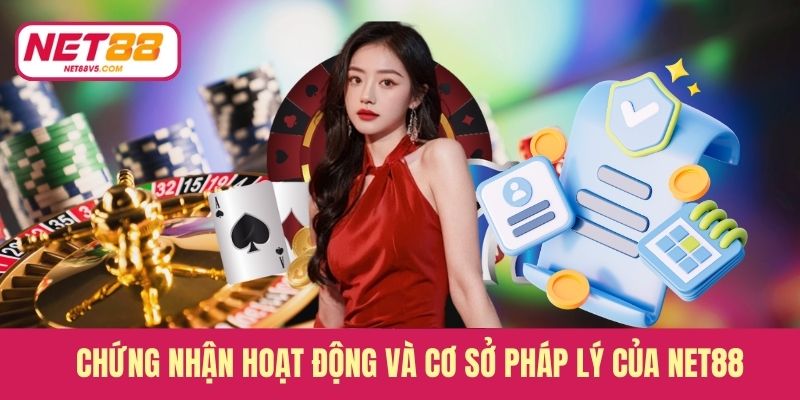 Net88 - Nhà Cái Giải Trí Trực Tuyến Uy Tín Hàng Đầu 2026 7 Chứng nhận hoạt động và cơ sở pháp lý của Net88