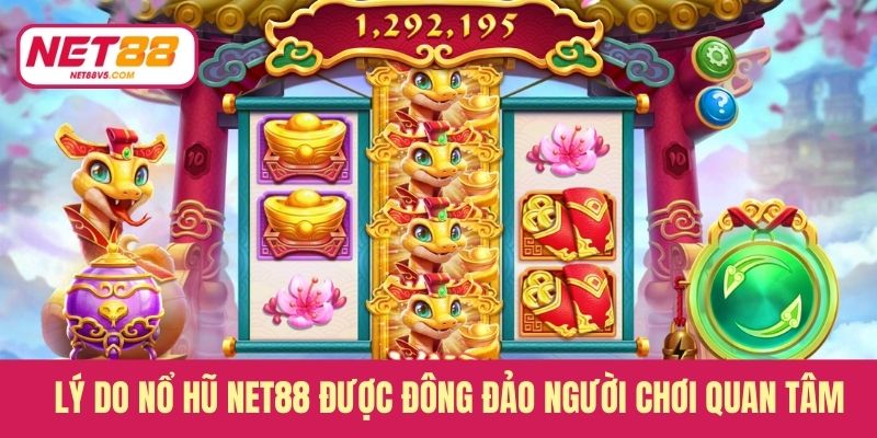Lý do nổ hũ Net88 được đông đảo người chơi quan tâm