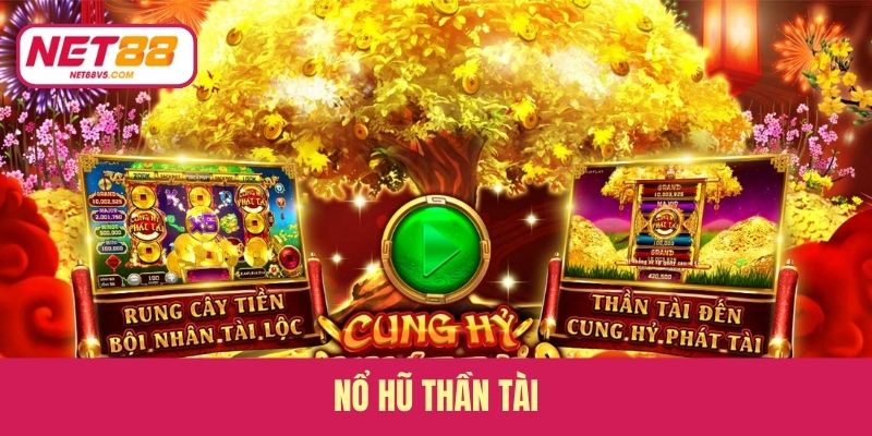 Nổ Hũ Thần Tài - Quay Là Có Lộc, Săn Jackpot Cực Đã 2 Nổ Hũ Thần Tài
