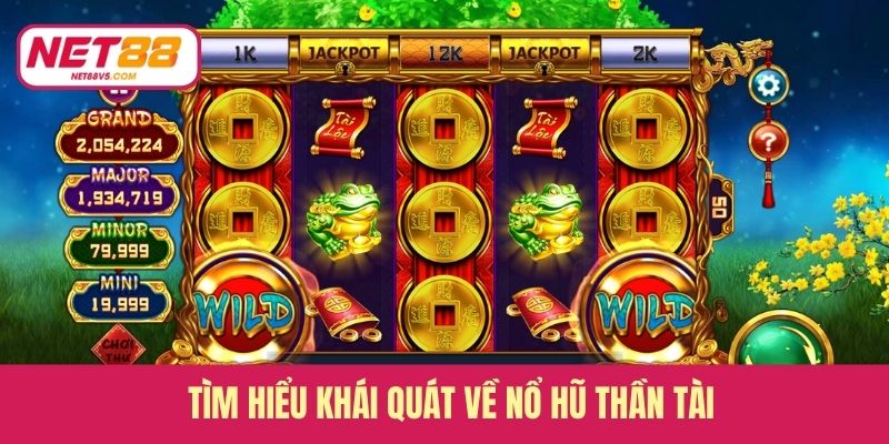 Nổ Hũ Thần Tài - Quay Là Có Lộc, Săn Jackpot Cực Đã 2 Tìm hiểu khái quát về nổ hũ Thần Tài