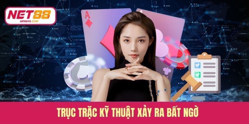 Trục trặc kỹ thuật xảy ra bất ngờ